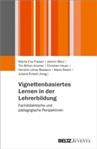 Jasmi Benz, Jasmin Benz, Billion-Krame, Tim Billion-Kramer, Tim Billion-Kramer u a, Marita Eva Friesen... - Vignettenbasiertes Lernen in der Lehrerbildung
