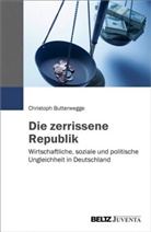 Christoph Butterwegge - Die zerrissene Republik