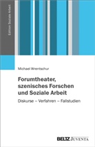 Michael Wrentschur - Forumtheater, szenisches Forschen und Soziale Arbeit