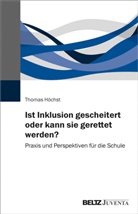 Thomas HÃ¶chst, Thomas Höchst - Ist Inklusion gescheitert oder kann sie gerettet werden?
