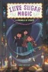 Anna Meriano, Mirelle Ortega - Love Sugar Magic: A Sprinkle of Spirits