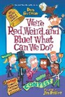 Dan Gutman, Dan/ Paillot Gutman, Gutman Dan, Jim Paillot, Paillot Jim - My Weird School Special: We're Red, Weird, and Blue! What Can We Do?
