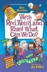 Dan Gutman, Dan/ Paillot Gutman, Jim Paillot - My Weird School Special: We're Red, Weird, and Blue! What Can We Do?
