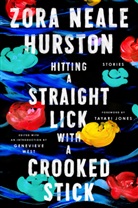 Zora Neale Hurston - Hitting a Straight Lick With a Crooked Stick