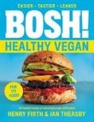 Henry David Firth, Ian Theasby - BOSH!: Healthy Vegan