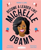 Caroline Moss, Sinem Erkas, Erkas Sinem - Work It, Girl: Michelle Obama