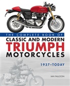 Ian Falloon, Falloon Ian - Complete Book of Classic and Modern Triumph Motorcycles 1937-Today