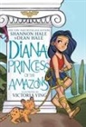 Dean Hale, Shannon Hale, Victoria Ying - Diana: Princess of the Amazons