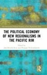 Jose De Lombaerde Briceno Ruiz, Jose De Lombaerde Briceno-Ruiz, Jose Briceno Ruiz, Jose Briceno-Ruiz, José Briceño-Ruiz, Philippe De Lombaerde... - Political Economy of New Regionalisms in the Pacific Rim