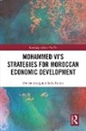 Seth Binder, Seth (Center for International Policy Binder, Eve Sandberg, Eve (Oberlin College Sandberg, Eve Binder Sandberg, Sandberg Eve - Mohammed Vi''s Strategies for Moroccan Economic Development