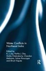 K. J. (Senior Fellow Joy, K. J. (Society for Promoting Participative Ec Joy, K. J. Das Joy, Gorky Chakraborty, Partha J Das, Partha J. Das... - Water Conflicts in Northeast India