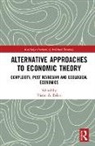 Victor A. Beker, Victor A. (EDT) Beker, Victor A. (Universidad De Buenos Aires Beker, Victor A. Beker, Victor A. (Universidad De Buenos Aires Beker, Beker Victor A. - Alternative Approaches to Economic Theory