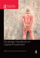 Robert M. (University of Central Florida Bohm, Robert M. Bohm, Gavin Lee - Routledge Handbook on Capital Punishment