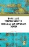 Peilin Liang - Bodies and Transformance in Taiwanese Contemporary Theater