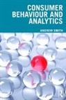 Andrew Smith, Andrew (Nottingham University Business Scho Smith, Andrew (Nottingham University Business School UK) Smith, Andrew (University of Westminster Smith - Consumer Behaviour and Analytics