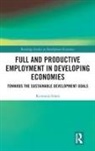 Rizwanul Islam, Rizwanul (International Labour Organisation Islam, Rizwanul (International Labour Organisation) Islam, Islam Rizwanul - Full and Productive Employment in Developing Economies