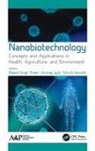 Anurag Jyoti, Shuchi Kaushik, Rajesh Singh Tomar, Rajesh Singh Tomar - Nanobiotechnology
