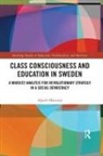 Alpesh Maisuria, Alpesh (University of the West of Englan Maisuria - Class Consciousness and Education in Sweden
