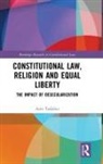 Azin Tadjdini - Constitutional Law, Religion and Equal Liberty