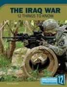 Jon Westmark - The Iraq War: 12 Things to Know