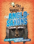 Izzi Howell,  Howell Izzi - The Genius of: The Anglo-Saxons - Clever Ideas and Inventions from Past Civilisations