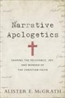 Alister E McGrath, Alister E. McGrath - Narrative Apologetics