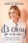 Sheila Walsh - It's Okay Not to Be Okay