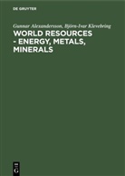 Gunna Alexandersson, Gunnar Alexandersson, Björn-Ivar Klevebring - World resources - Energy, metals, minerals