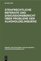 Miroslav Djordjevic, Hans-Heinrich Jescheck, Karlheinz Muscheler, Günter Schewe, Zvonimir P. Zeparovic - Strafrechtliche Referate und Diskussionsbericht über Probleme der Alkoholdelinquenz