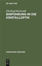 Eberhard Buchwald - Einführung in die Kristalloptik