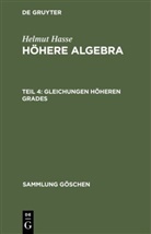 Helmut Hasse - Helmut Hasse: Höhere Algebra - Teil 4: Gleichungen höheren Grades