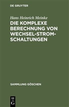 Hans Heinrich Meinke - Die komplexe Berechnung von Wechselstromschaltungen