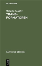 Wilhelm Schäfer - Transformatoren
