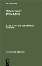 Wilhelm Mueller, Wilhelm Müller - Wilhelm Müller: Dynamik - Band 2: Systeme von starren Körpern