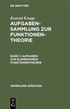 Konrad Knopp - Konrad Knopp: Aufgabensammlung zur Funktionentheorie - Band 1: Aufgaben zur elementaren Funktionentheorie