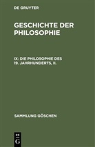Johannes Hirschberger, Gerhard Lehmann, Degruyter - Geschichte der Philosophie - IX: Die Philosophie des 19. Jahrhunderts, II.