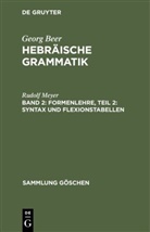 Georg Beer, Rudolf Meyer, Rudolf Meyer - Georg Beer: Hebräische Grammatik - Band 2: Formenlehre, Teil 2: Syntax und Flexionstabellen