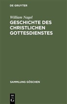 William Nagel - Geschichte des christlichen Gottesdienstes