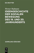 Werner Hofmann - Ideengeschichte der sozialen Bewegung des 19. und 20. Jahrhunderts