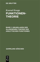 Konrad Knopp - Konrad Knopp: Funktionentheorie - Band 1: Grundlagen der allgemeinen Theorie der analytischen Funktionen