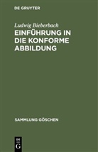 Ludwig Bieberbach - Einführung in die konforme Abbildung