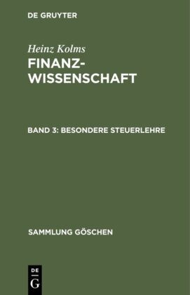 Heinz Kolms - Heinz Kolms: Finanzwissenschaft - Band 3: Besondere Steuerlehre