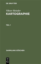Viktor Heissler, Günter Hake - Viktor Heissler: Kartographie - Teil 1: Viktor Heissler: Kartographie. Teil 1
