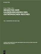 Fran Dölger, Franz Dölger - Regesten der Kaiserurkunden des oströmischen Reiches - Teil 3: Regesten von 1204-1282