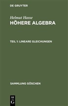 Helmut Hasse - Helmut Hasse: Höhere Algebra - Teil 1: Lineare Gleichungen