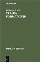 Wilhelm Schäfer - Transformatoren
