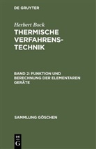 H Bock, H. Bock, Herbert Bock - Herbert Bock: Thermische Verfahrenstechnik - Band 2: Funktion und Berechnung der elementaren Geräte