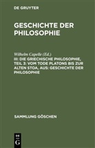 Johannes Hirschberger, Wilhelm Capelle - Geschichte der Philosophie - III: Die griechische Philosophie, Teil 3: Vom Tode Platons bis zur Alten Stoa, aus: Geschichte der Philosophie