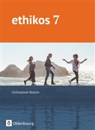 Stefa Applis, Stefan Applis, Bernhard u a Emer, Alexande Frank, Alexander Frank, Stefa Applis... - ethikos, Gymnasium Bayern: Ethikos - Arbeitsbuch für den Ethikunterricht - Gymnasium Bayern - 7. Jahrgangsstufe