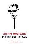John Waters, Waters John - Mr Know-It-All